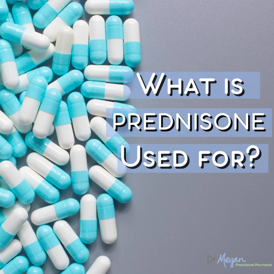 What is Prednisone Used For? The Ultimate List