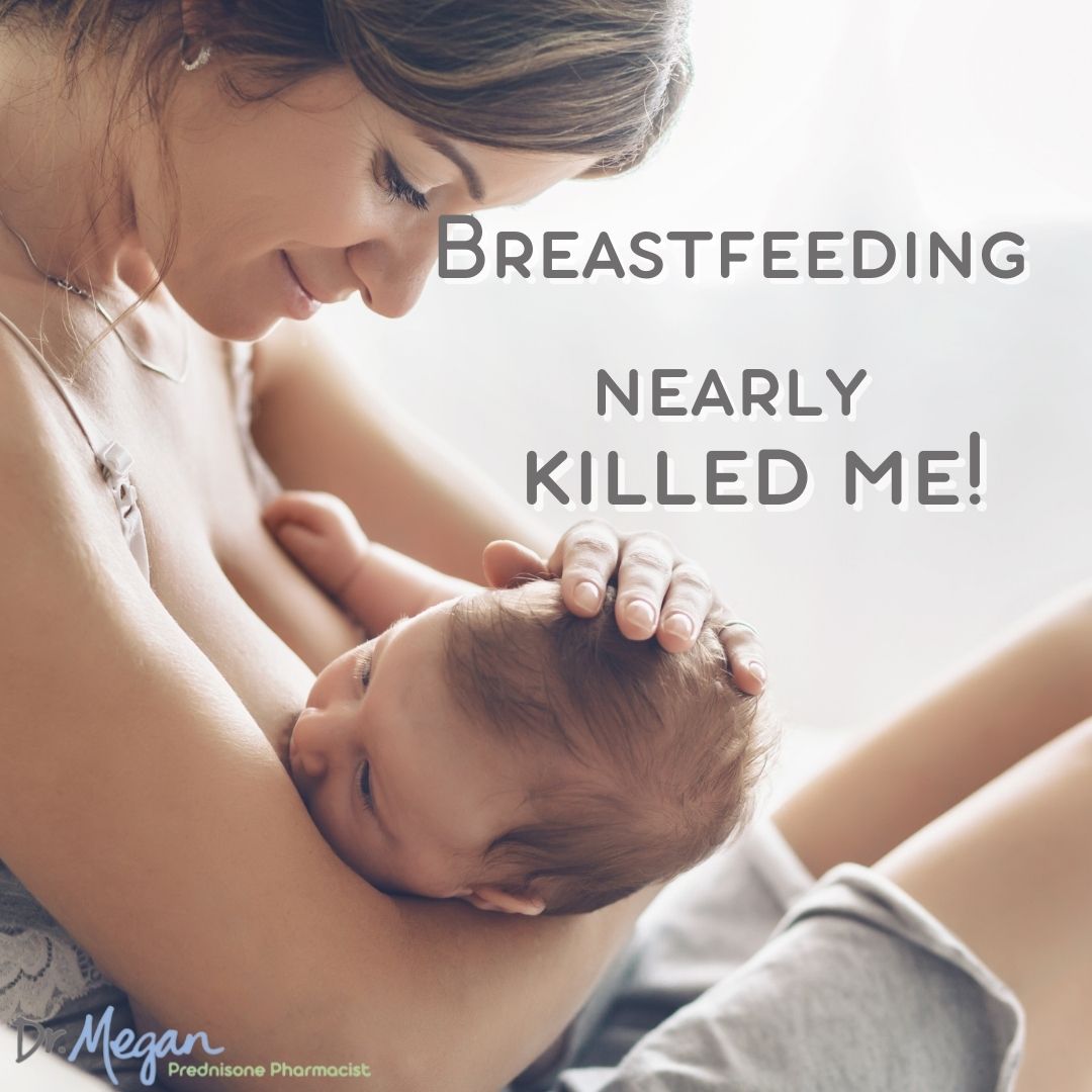 “Breastfeeding Nearly Killed Me!” – How I Ended Up on Prednisone