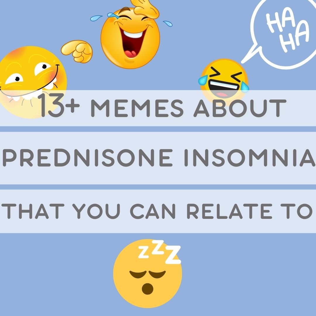 13+ Memes About Prednisone Insomnia That You Can Relate To - Dr. Megan