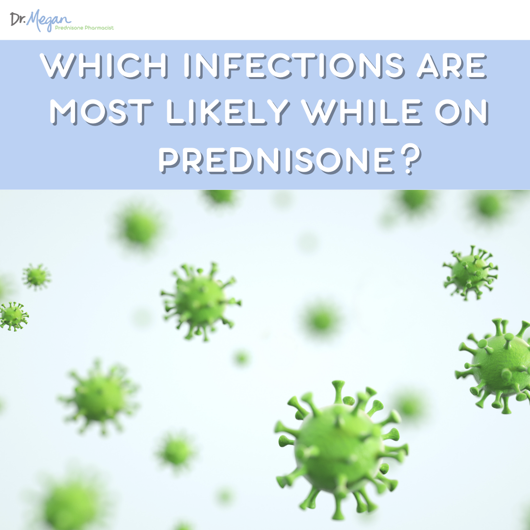 Which infections are most likely while on prednisone?