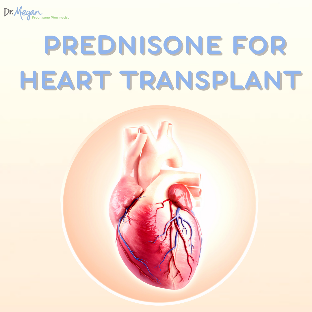 “A Change of Heart” ♥ – Prednisone for Heart Transplant