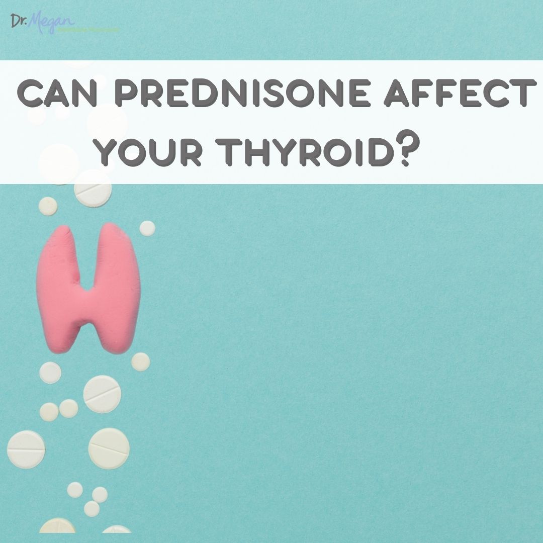 Can Prednisone Affect your Thyroid?