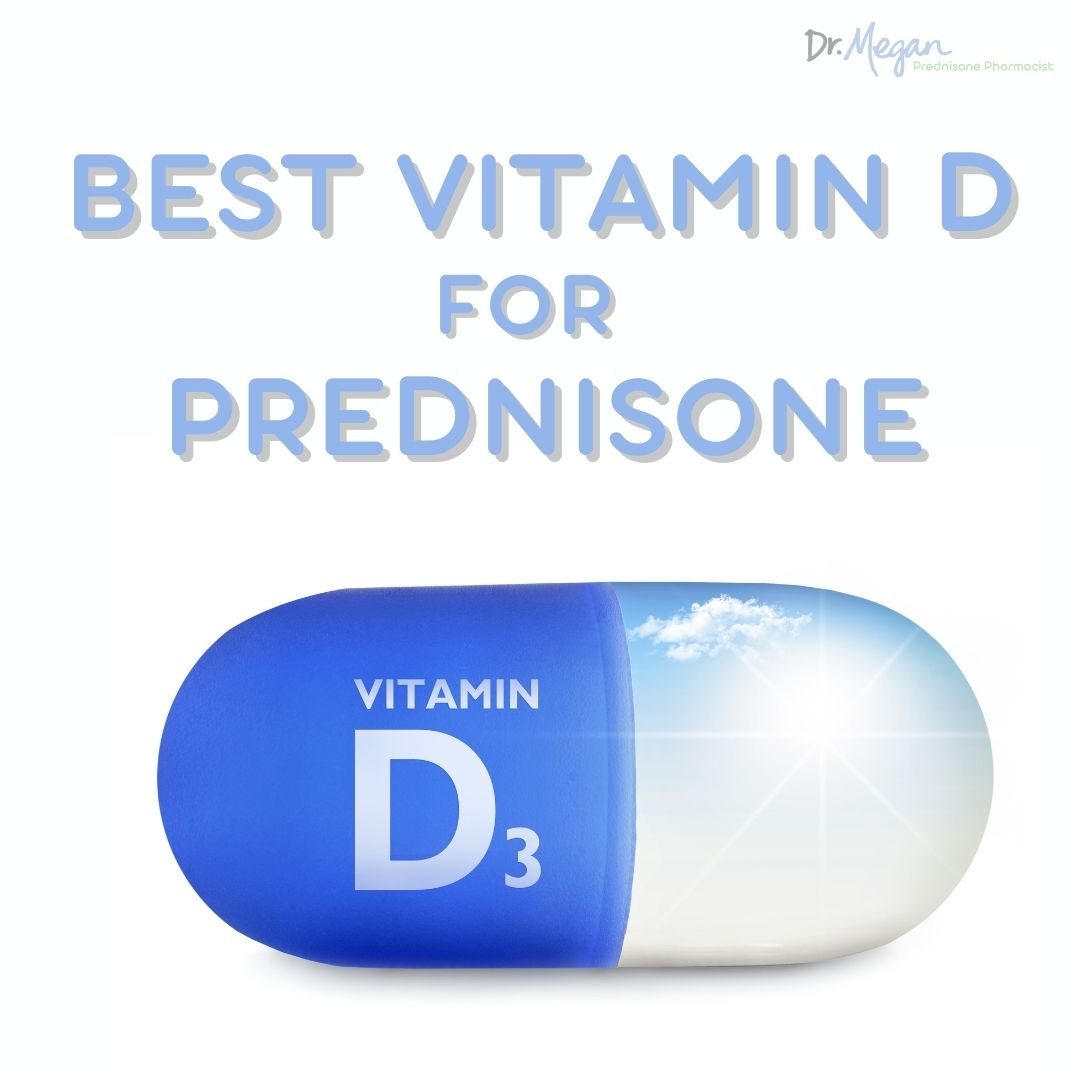 Which Kind of Vitamin D is Best for Prednisone?