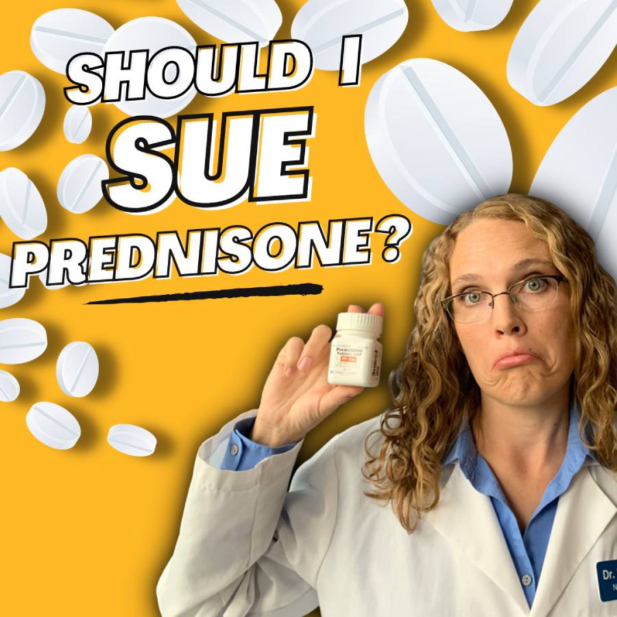Should I SUE Prednisone?