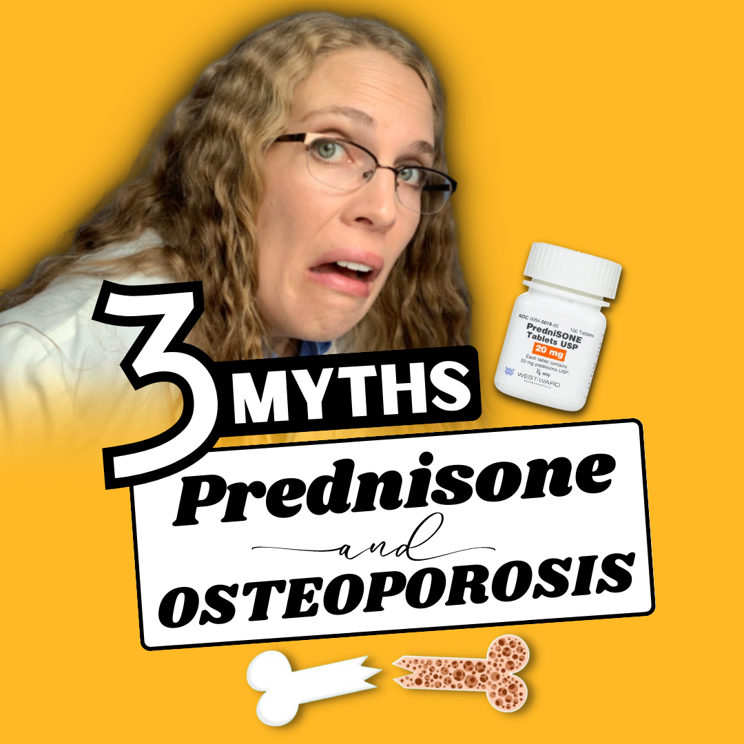 3 Myths About Prednisone and Osteoporosis