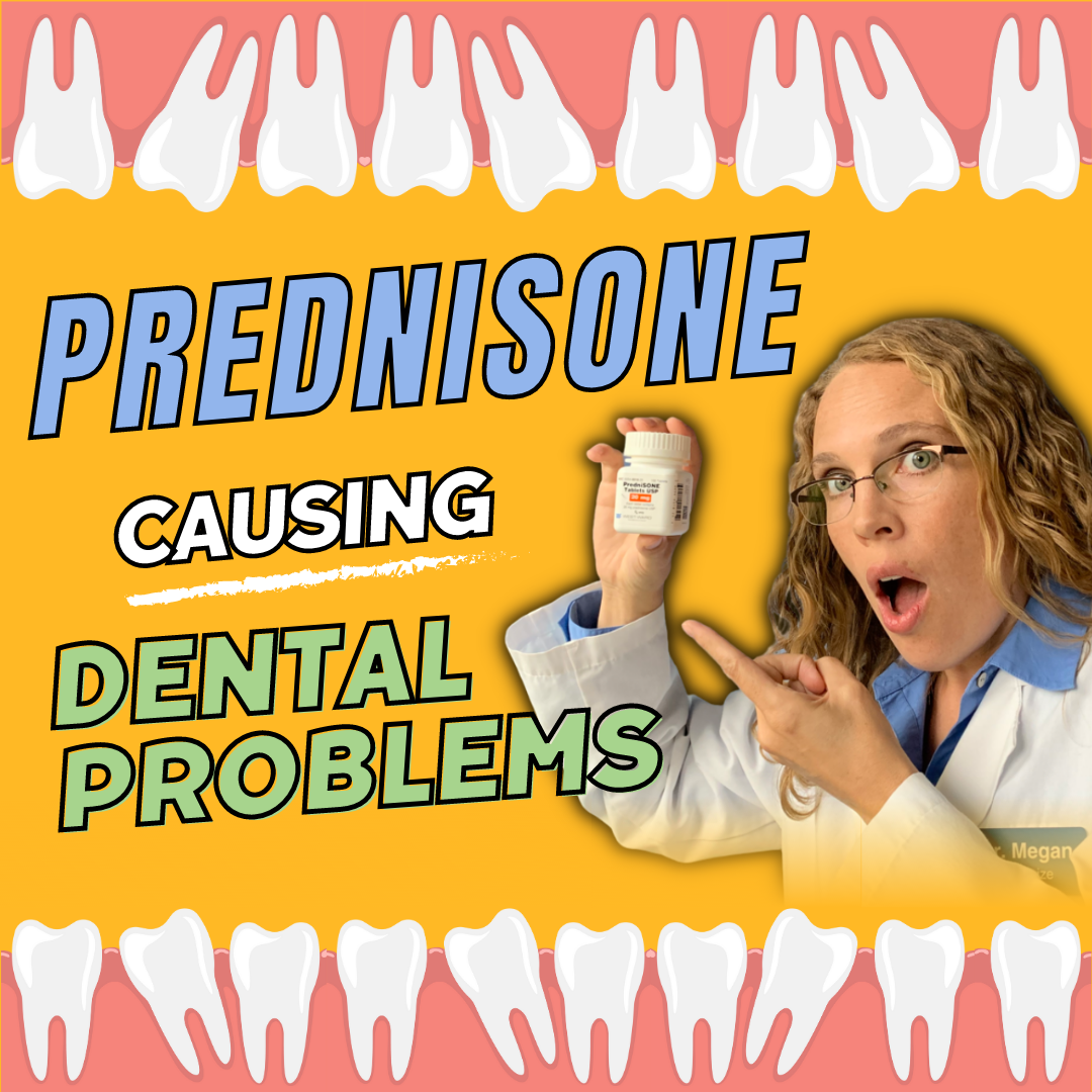 Prednisone Causing Dental Problems