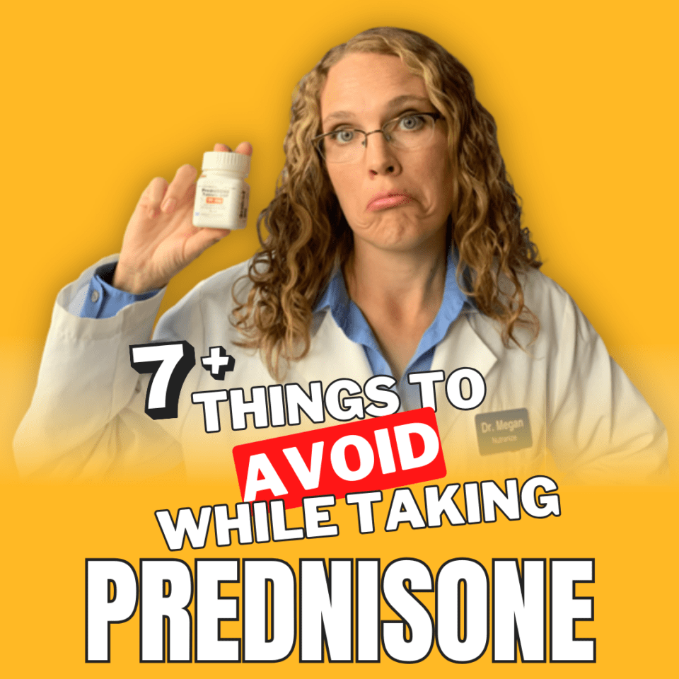 7+ Things To Avoid While Taking Prednisone - Dr. Megan