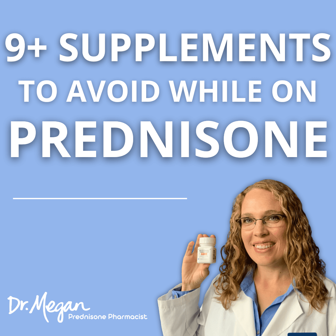9+ Supplements to Avoid While on Prednisone